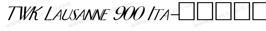 TWK Lausanne 900 Ita字体转换